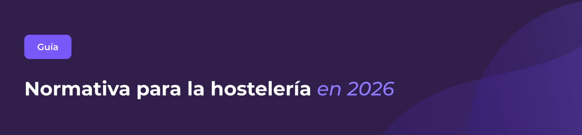 Cartel morado con el texto «Guía. Normativa para la hostelería en 2026» en letras blancas y azules, y formas curvas abstractas al fondo.