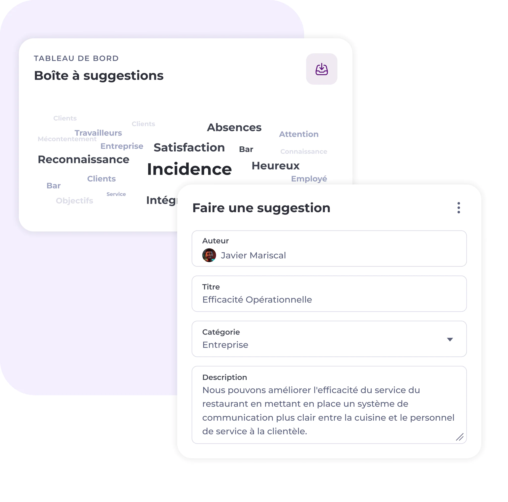 Deux widgets de tableau de bord : le premier est une boîte à suggestions accompagnée d'un nuage de mots comprenant des termes tels que « satisfaction » et « incidence ». Le second est un formulaire permettant de soumettre une suggestion visant à améliorer l'efficacité opérationnelle.