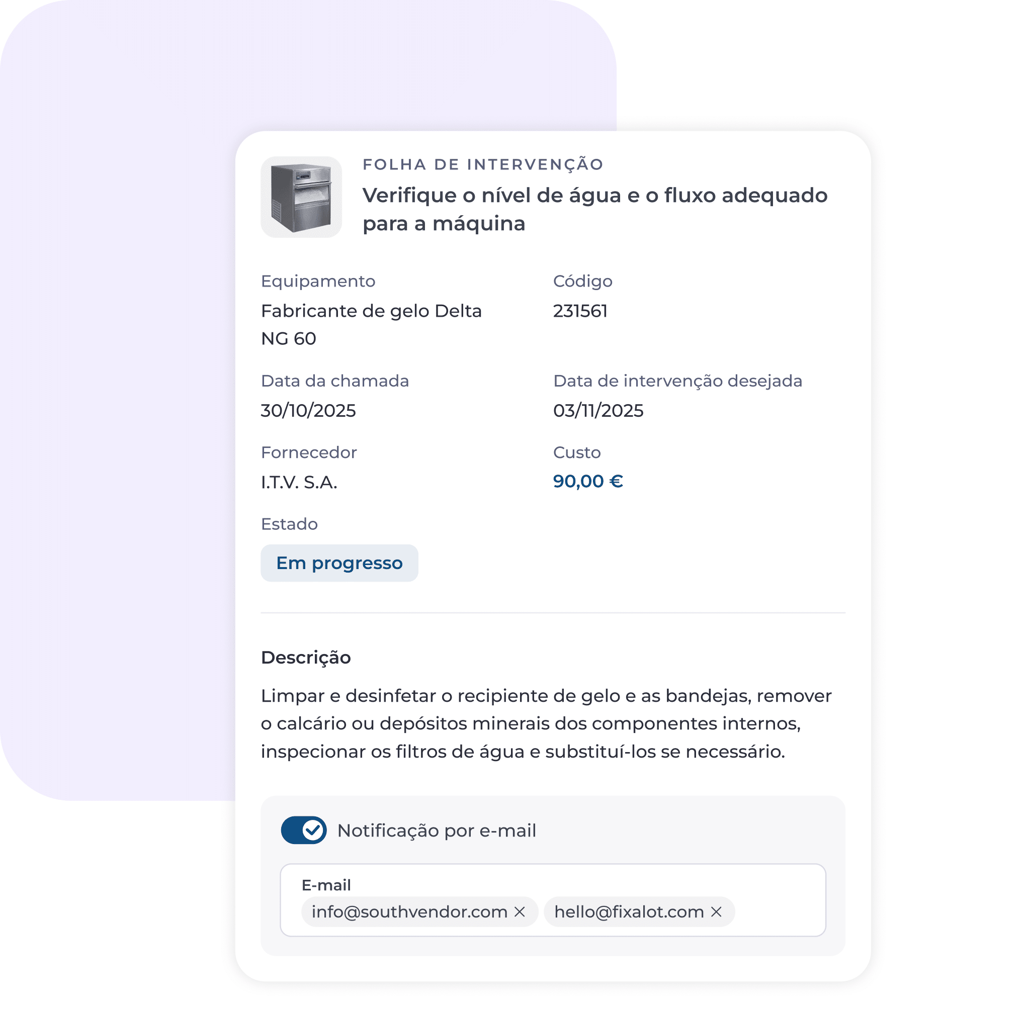 A ficha de ordem de serviço para uma máquina de gelo Delta NG 60 apresenta o estado em curso, os detalhes, o custo e a descrição das etapas de limpeza. Na parte inferior, existe uma secção de notificações por e-mail, onde são apresentados dois endereços de e-mail.