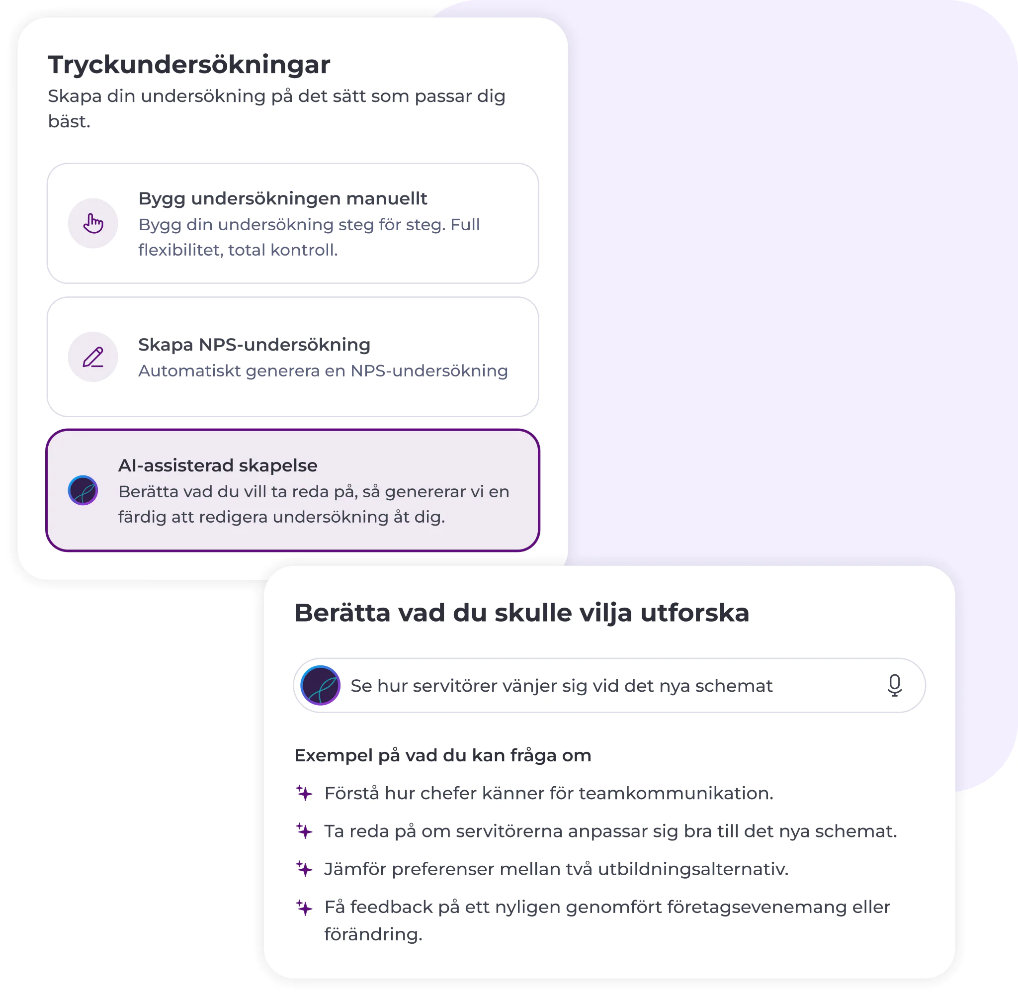 Två delar av gränssnittet på svenska. I den övre delen kan användarna skapa enkäter, bland annat manuella enkäter, NPS-enkäter och AI-stödda alternativ. I den nedre delen ombeds användarna att ange vad de vill undersöka, med förslag på arbetsscheman.