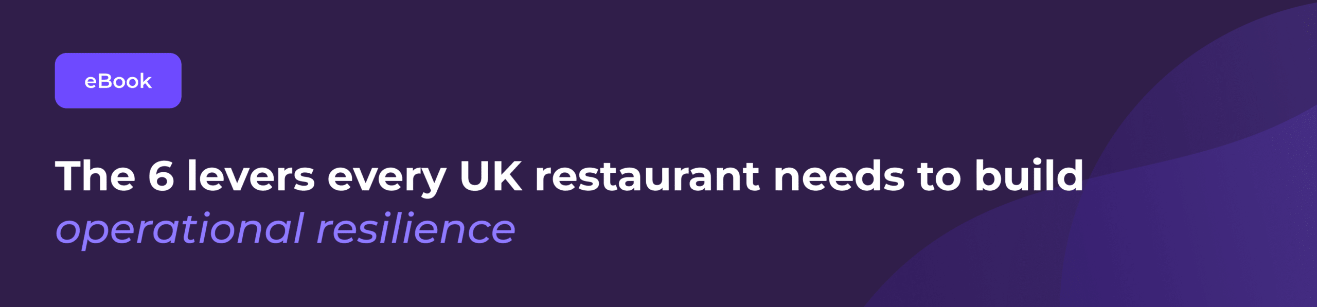 Purple banner with a button labelled eBook and text: The 6 levers every UK restaurant needs to build operational resilience with operational resilience in italic font.