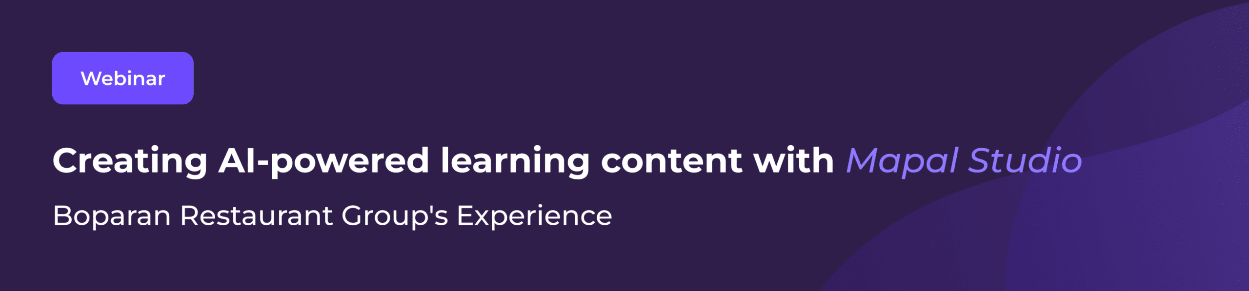 Webinar banner: Creating AI-powered learning content with Mapal Studio. Boparan Restaurant Group’s Experience on a purple gradient background.