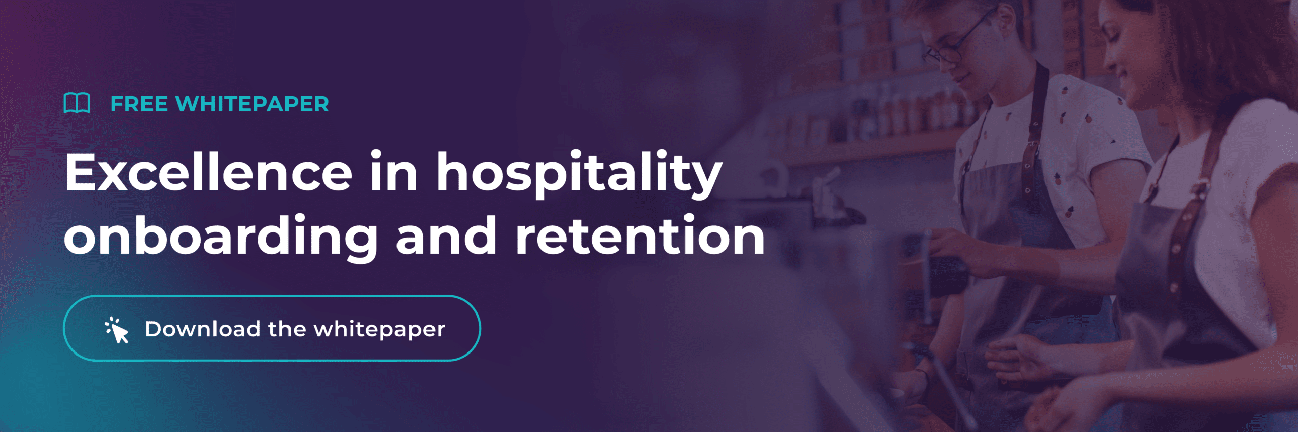 Two people working in a café with text: Excellence in hospitality onboarding and retention. Button reads, Download the white paper. A small icon and Free White Paper appear at the top.