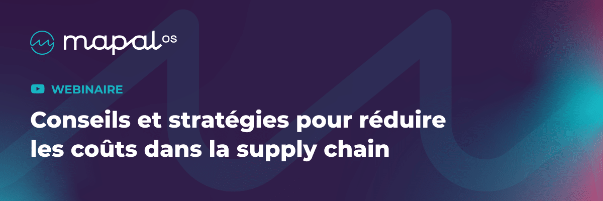 Bannière du webinaire Mapal OS en français : « Conseils et stratégies pour réduire les coûts dans la chaîne d'approvisionnement », sur un fond violet dégradé avec le logo Mapal OS.