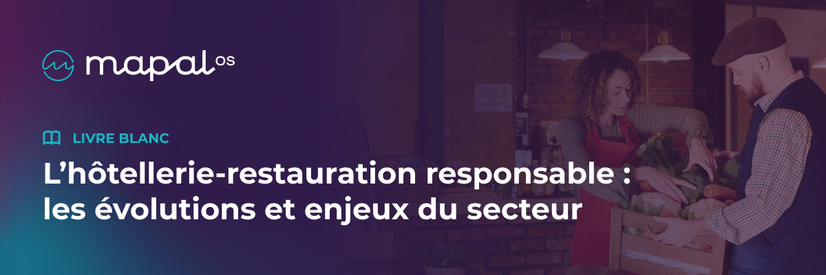 Un homme et une femme déballent des produits frais dans un restaurant. Le texte en français aborde les thèmes de l'hôtellerie-restauration responsable, des évolutions du secteur et des principaux défis à relever. Le logo MAPAL OS est visible.