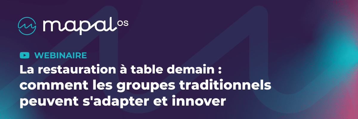 Bannière de webinaire pour MAPAL OS consacrée à l'avenir du service à table et à la manière dont les groupes traditionnels peuvent s'adapter et innover, avec un fond présentant un dégradé bleu et violet.