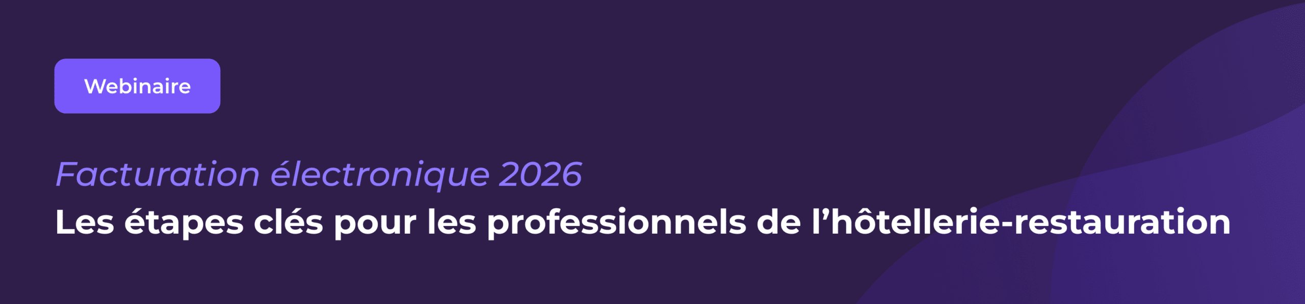 Webinaire sur la facturation électronique 2026 : les étapes clés pour les professionnels de l'hôtellerie-restauration, sur fond violet orné de formes abstraites.