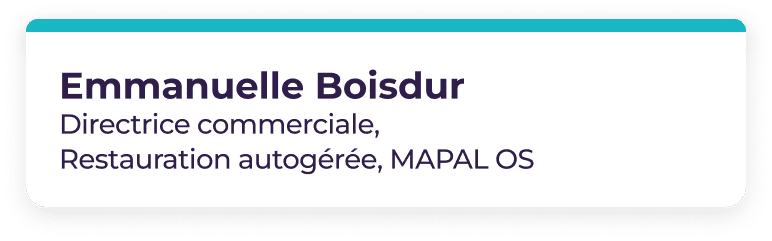 Zone de texte affichant : « Emmanuelle Boisdur, Directrice commerciale, Restauration autogérée, MAPAL OS » sur fond blanc, avec une bordure bleu sarcelle en haut.