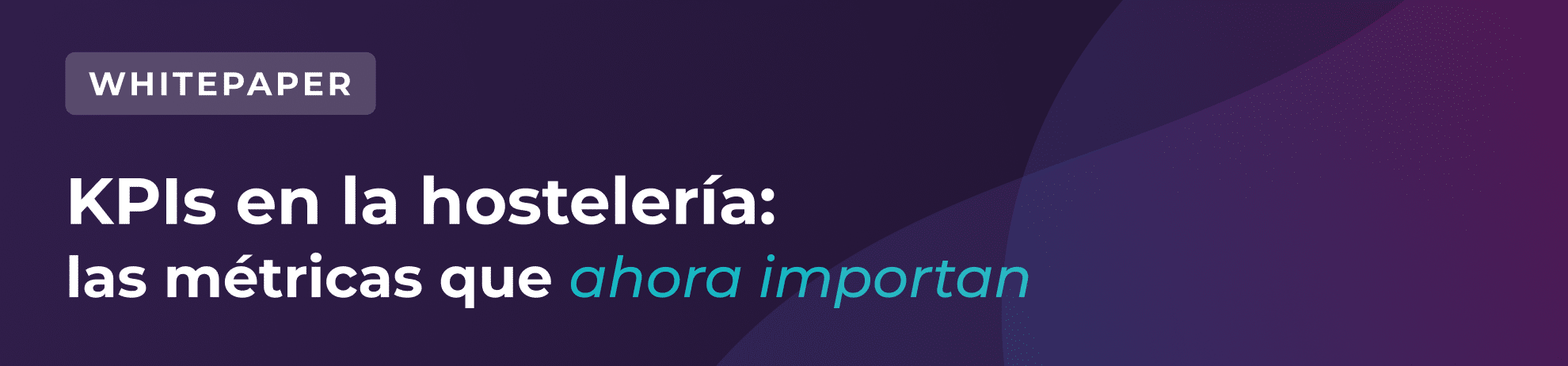 Cartel con el texto: «WHITEPAPER. KPIs en la hostelería: las métricas que ahora importan», sobre un fondo con degradado morado y azul.