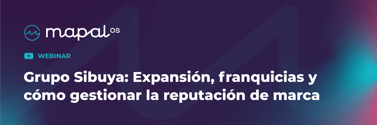 Anuncio de un seminario web: Grupo Sibuya: Expansión, franquicias y cómo gestionar la reputación de marca, sobre un fondo con degradado azul-morado y el logotipo de Mapal OS.