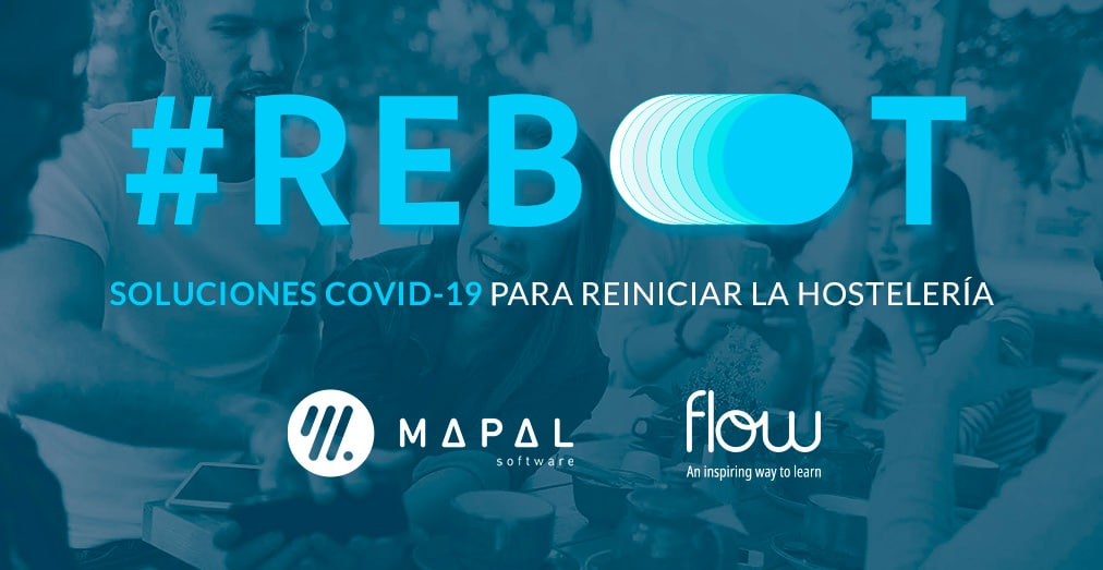 Varias personas sentadas juntas alrededor de una mesa, con un texto superpuesto: #REBOOT Soluciones COVID-19 para reactivar el sector de la hostelería. En la parte inferior se ven los logotipos de MAPAL Software y Flow.