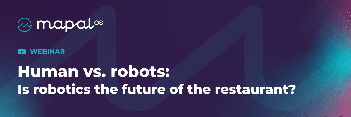 Webinar banner with the text: Humans vs. robots: Is robotics the future of the restaurant? and the MAPAL OS logo on a blue-purple gradient background.