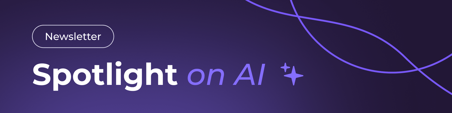 Dark purple banner with text: Newsletter Spotlight on AI. Decorative curved lines and a sparkle icon appear on the right-hand side.