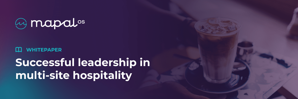 A person holds a glass of iced coffee at a table. Text reads: Successful leadership in multi-site hospitality with the Mapal OS logo and a white paper label.
