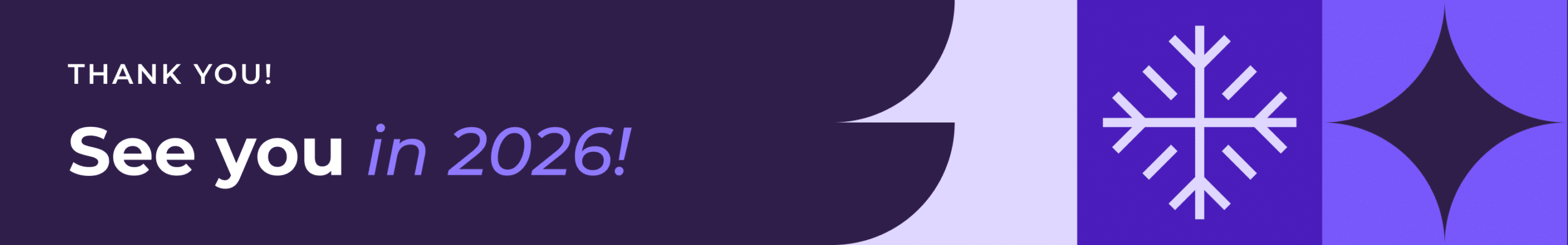 Banner with text Thank you! See you in 2026! on a purple background, with geometric shapes, a stylised snowflake, and a diamond star design on the right side.