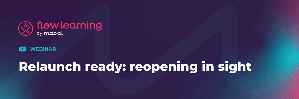 Webinar banner with Flow Learning by MAPAL logo and the text: Relaunch ready: reopening in sight on a dark gradient background with abstract shapes.