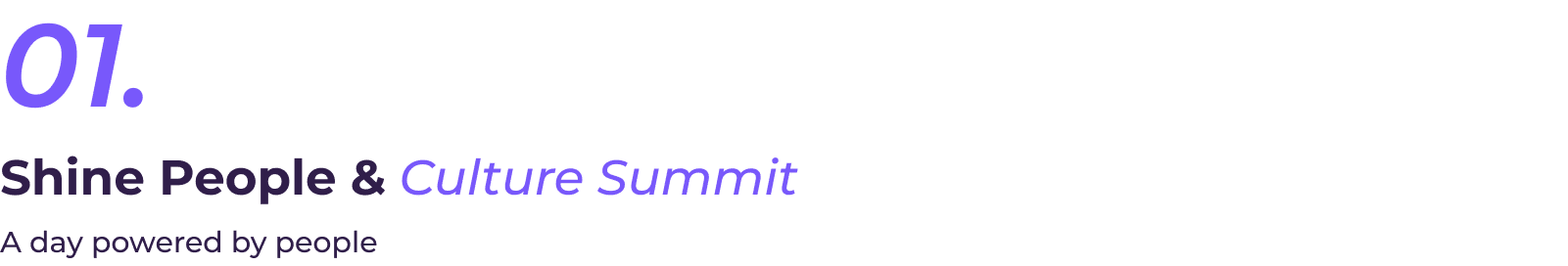 Text reading 01. Shine People & Culture Summit A day powered by people in black and purple on a light background.